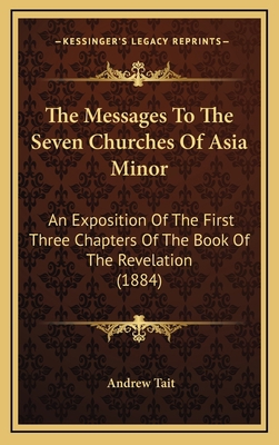 The Messages To The Seven Churches Of Asia Mino... 1167309286 Book Cover