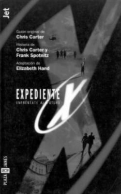 Expediente X. Enfrentate Al Futuro [Spanish] 1400001285 Book Cover