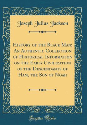 History of the Black Man; An Authentic Collecti... 0265320097 Book Cover