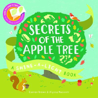 Secrets of the Apple Tree: A Shine-a-Light Book 1782402861 Book Cover