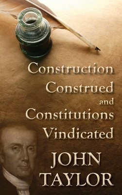 Construction Construed, and Constitutions Vindi... 1886363439 Book Cover