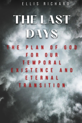 The Last Days: The Plan Of God for Our Temporal...            Book Cover