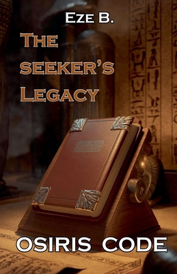 Osiris Code: The Seeker's Legacy B0DK67DG66 Book Cover