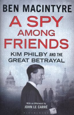 A Spy Among Friends: Kim Philby and the Great B... 1408851725 Book Cover