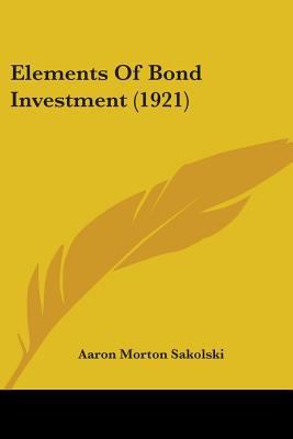 Elements Of Bond Investment (1921) 1104121859 Book Cover