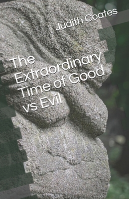 The Extraordinary Time of Good vs Evil 1775166821 Book Cover
