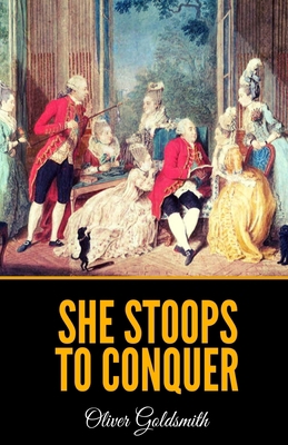 She Stoops to Conquer 1657824225 Book Cover