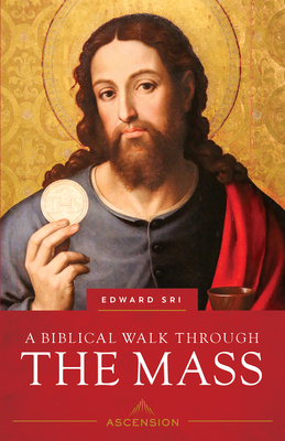 Biblical Walk Through the Mass (Revised) 1950784665 Book Cover