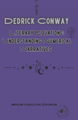 Literary Equations: Understanding Numerical Nar... B0DLBBKCRG Book Cover