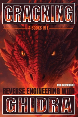 Cracking: Reverse Engineering with Ghidra 1839389389 Book Cover