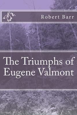 The Triumphs of Eugene Valmont 1494406268 Book Cover
