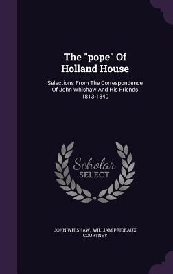 The Pope of Holland House: Selections from the ... 134765691X Book Cover