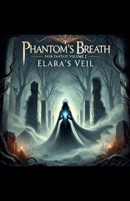 Phantom's Breath Elara's Veil Volume 2 B0DJCM6VF2 Book Cover