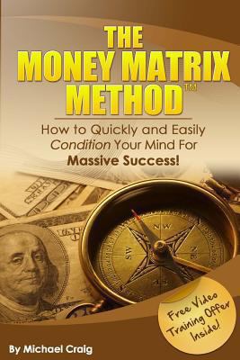 The Money Matrix Method: How To Quickly and Eas... 0980067472 Book Cover