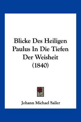 Blicke Des Heiligen Paulus In Die Tiefen Der We... [German] 116102753X Book Cover