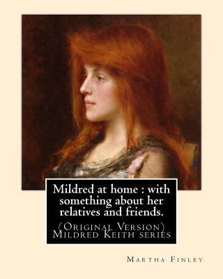 Mildred at home: with something about her relat... 1539612287 Book Cover