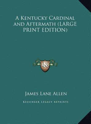 A Kentucky Cardinal and Aftermath [Large Print] 1169881246 Book Cover