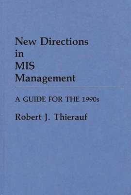 New Directions in MIS Management: A Guide for t... 0899303463 Book Cover