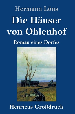 Die Häuser von Ohlenhof (Großdruck): Roman eine... [German] 3847841858 Book Cover