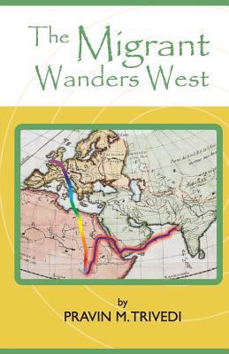 The Migrant Wanders West 1495237796 Book Cover