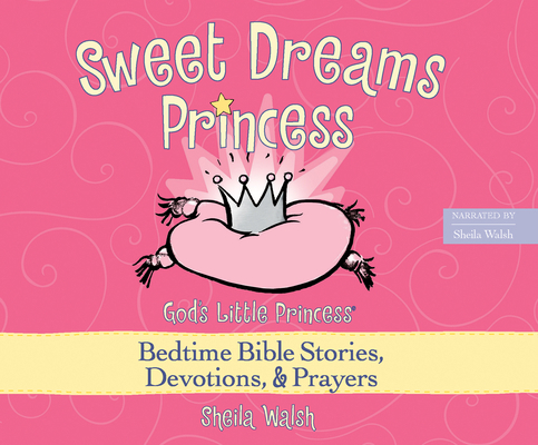 Sweet Dreams Princess: God's Little Princess Be... 1520069782 Book Cover