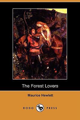 The Forest Lovers (Dodo Press) 1409917967 Book Cover