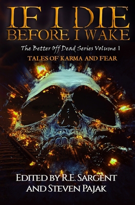 If I Die Before I Wake: Tales of Karma and Fear 1951093038 Book Cover