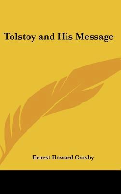 Tolstoy and His Message 1161416021 Book Cover