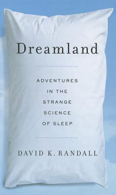 Dreamland: Adventures in the Strange Science of... [Large Print] 1410452522 Book Cover