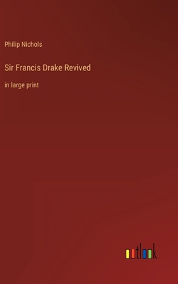 Sir Francis Drake Revived: in large print 3368323458 Book Cover