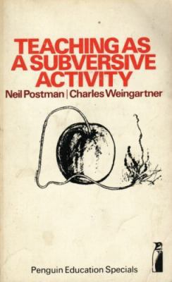 Teaching as a Subversive Activity (Penguin Educ... 0140806067 Book Cover