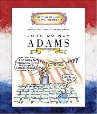 John Quincy Adams: Sixth President 1825-1829 0516274805 Book Cover