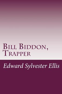 Bill Biddon, Trapper 1497439523 Book Cover
