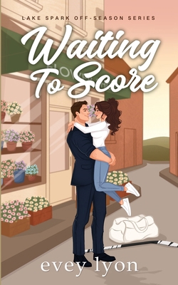 Waiting to Score: A Small Town Hockey Romance B0CH2D5HXG Book Cover
