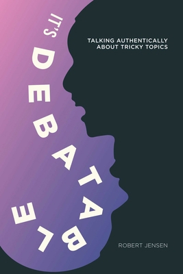It's Debatable: Talking Authentically about Tri... 1623716845 Book Cover