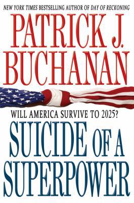 Suicide of a Superpower: Will America Survive t... 125000411X Book Cover