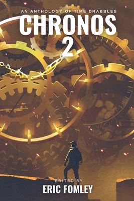 Chronos 2: An Anthology of Time Drabbles B0FTXQ4WBR Book Cover