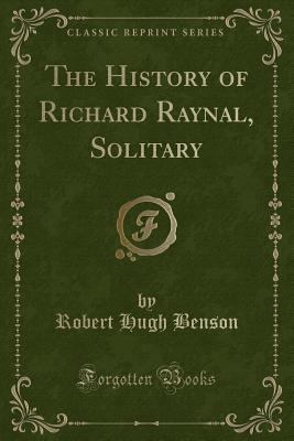 The History of Richard Raynal, Solitary (Classi... 1330446372 Book Cover