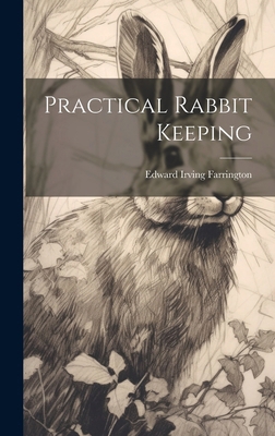 Practical Rabbit Keeping 1019922877 Book Cover