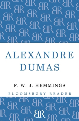 Alexandre Dumas: The King of Romance 1448205271 Book Cover