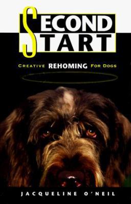 Second Start: Creative Rehoming for Dogs 0876057296 Book Cover