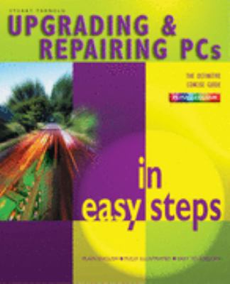 Upgrading and Repairing PC's in Easy Steps 1840783079 Book Cover