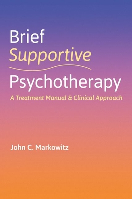 Brief Supportive Psychotherapy: A Treatment Man... 0197635806 Book Cover