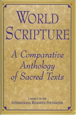 World Scripture: A Comparative Anthology of Sac... 0892261293 Book Cover