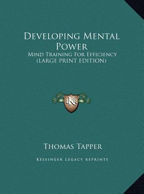 Developing Mental Power: Mind Training for Effi... [Large Print] 1169958656 Book Cover