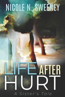 Life After Hurt: A Sister's Tale 173585090X Book Cover