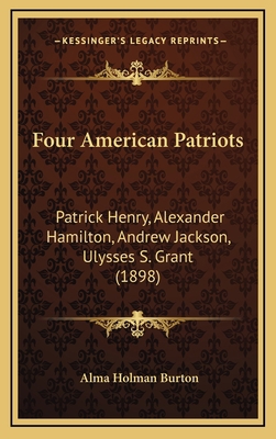 Four American Patriots: Patrick Henry, Alexande... 1164741330 Book Cover