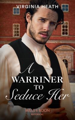 A Warriner To Seduce Her (The Wild Warriners) 0263932842 Book Cover