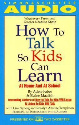 How to Talk So Kids Can Learn: At Home and in S... 0671529269 Book Cover