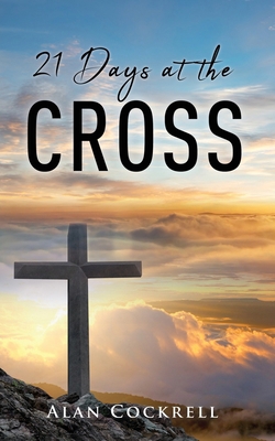 21 Days at the Cross 163129136X Book Cover